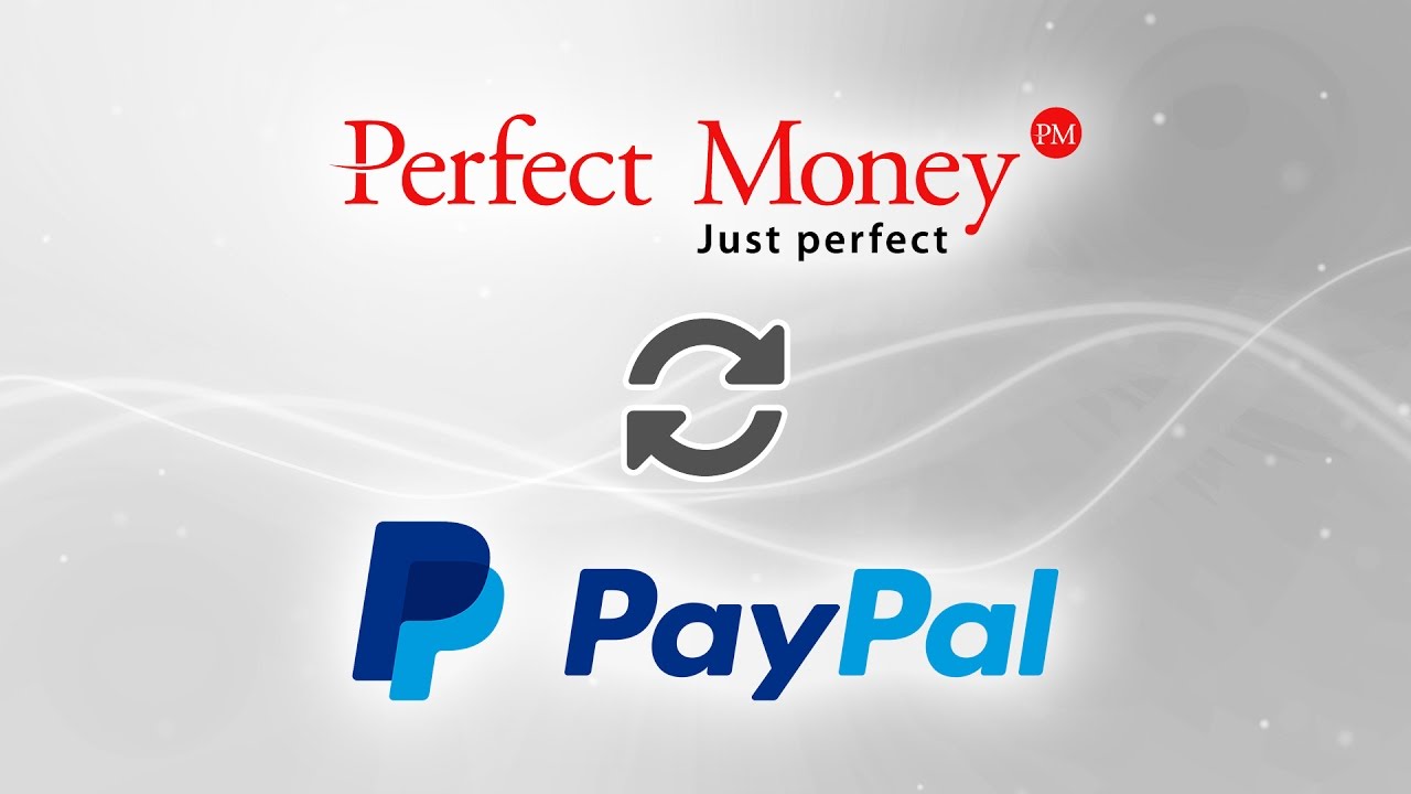 Exchange Perfect Money to PayPal